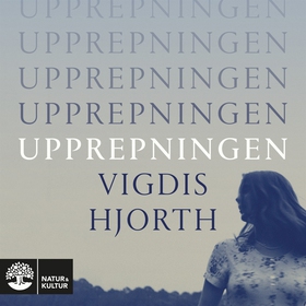 Upprepningen (ljudbok) av Vigdis Hjorth
