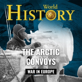 The Arctic Convoys (ljudbok) av World History