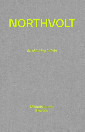 Northvolt - en skildring inifrån (e-bok) av Mik