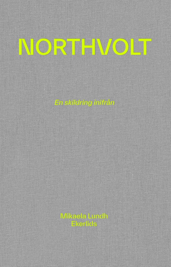 Northvolt - en skildring inifrån