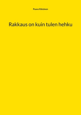 Rakkaus on kuin tulen hehku (e-bok) av Paavo Rä