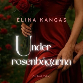 Under rosenbågarna (ljudbok) av Elina Kangas