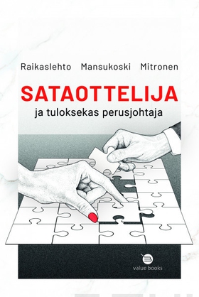 Sataottelija ja tuloksekas perusjohtaja (e-bok)