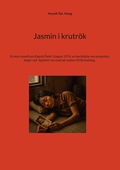 Jasmin i krutrök: En kort novell om Rajesh Patel i Saigon 1974, en berättelse om ensamhet, begär och  lojalitet i en stad på randen till förändring.