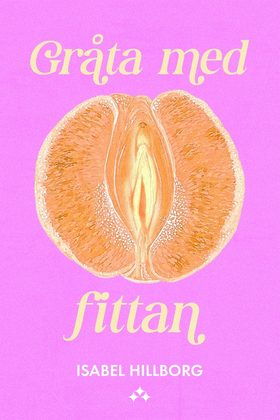 Gråta med fittan (e-bok) av Isabel Hillborg