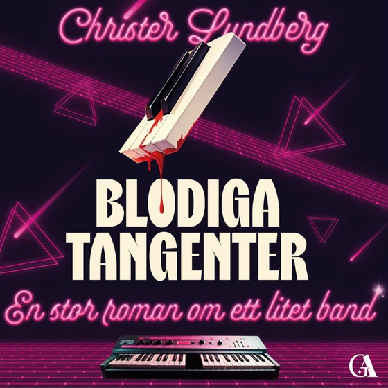 Blodiga tangenter – En stor roman om ett litet band (ljudbok) av Christer Lundberg