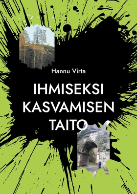 Ihmiseksi kasvamisen taito (e-bok) av Hannu Vir