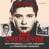 Jag överlevde: Mitt vittnesmål om livet, kärleken och Förintelsen i Budapest