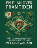 En Plan Över Framtiden: Från Trygg Grund Till Frihet och Guldkant på Livet