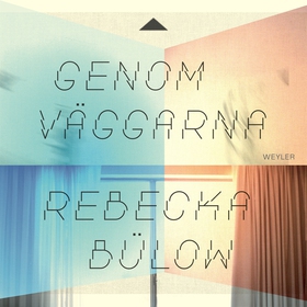 Genom väggarna (ljudbok) av Rebecka Bülow
