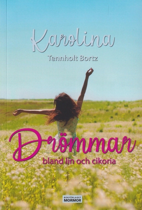 Drömmar bland lin och cikoria (e-bok) av Karoli
