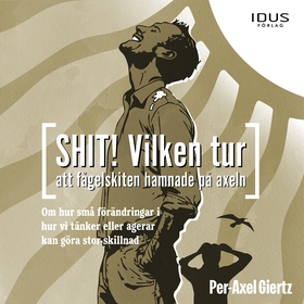 Shit! Vilken tur att fågelskiten hamnade på axe