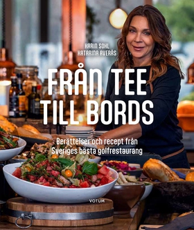Från tee till bords : berättelser och recept fr