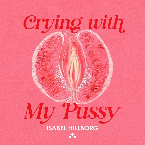Crying With My Pussy