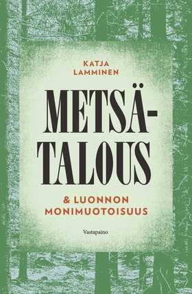 Metsätalous & luonnon monimuotoisuus (e-bok) av