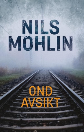Ond avsikt (e-bok) av Nils Mohlin