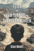 1944 : vem tjänar på översvämningen?