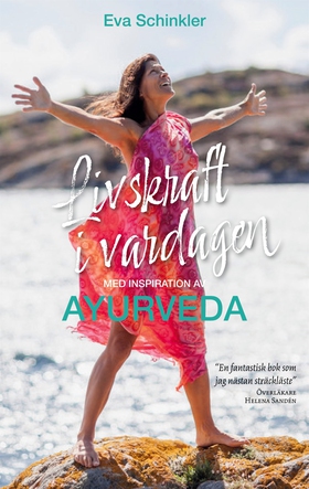 Livskraft i vardagen med inspiration av Ayurved