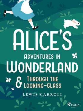 Alice's Adventures in Wonderland & Through the