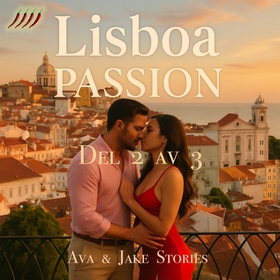 Lisboa Passion Del 2 av 3 (ljudbok) av Ava Tell