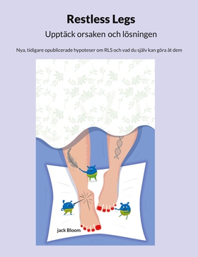 Restless Legs Upptäck orsaken och lösningen: Ny