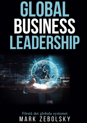 Global Business Leadership: Förstå det globala