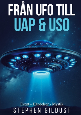 Från UFO till UAP & USO: Event, händelser & mys