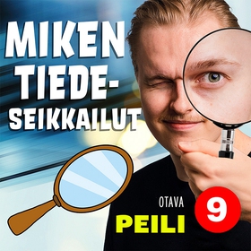 Miken tiedeseikkailut 9 - Peili (ljudbok) av Mi