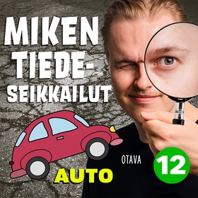 Miken tiedeseikkailut 12 - Auto (ljudbok) av Mi