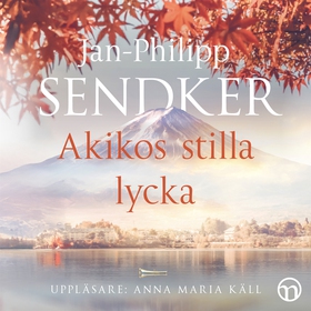 Akikos stilla lycka (ljudbok) av Jan-Philipp Se
