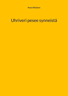 Uhriveri pesee synneistä (e-bok) av Paavo Räisä