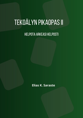 Tekoälyn pikaopas 2: Helpota arkeasi helposti (