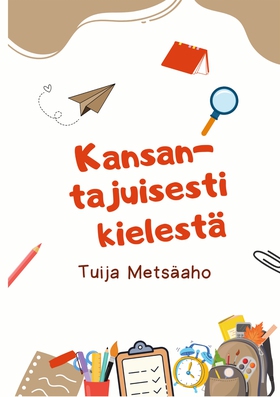 Kansantajuisesti kielestä (e-bok) av Tuija Mets