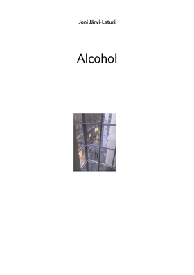 Alcohol (e-bok) av Joni Järvi-Laturi