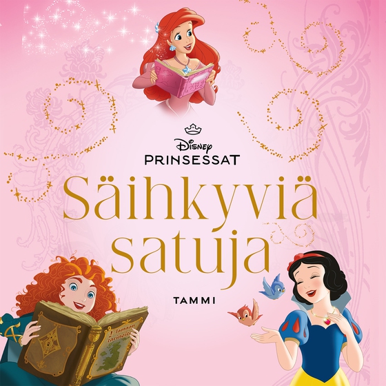 Disney. Prinsessat. Säihkyviä satuja
