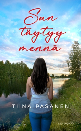 Sun täytyy mennä (e-bok) av Tiina Pasanen