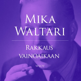 Rakkaus vainoaikaan (ljudbok) av Mika Waltari