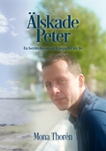 Älskade Peter: En berättelse om att kämpa för sitt liv