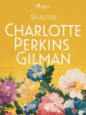 Selected Charlotte Perkins Gilman (e-bok) av Ch
