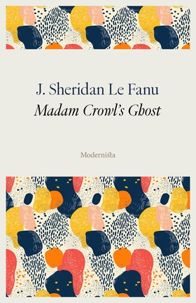 Madam Crowl's Ghost (e-bok) av J. Sheridan Le F