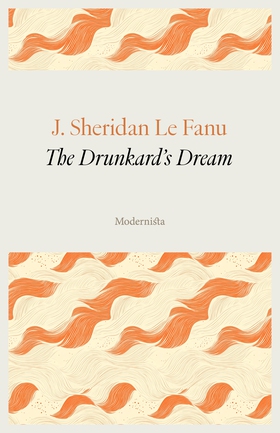 The Drunkard's Dream (e-bok) av J. Sheridan Le 