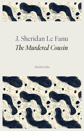 The Murdered Cousin (e-bok) av J. Sheridan Le F