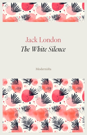The White Silence (e-bok) av Jack London