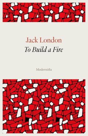 To Build a Fire (e-bok) av Jack London
