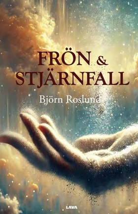 Frön & Stjärnfall (e-bok) av Björn Roslund