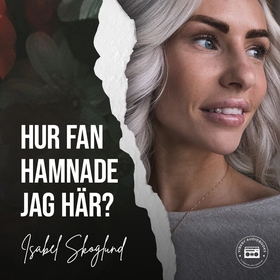Hur fan hamnade jag här? (ljudbok) av Isabel Sk