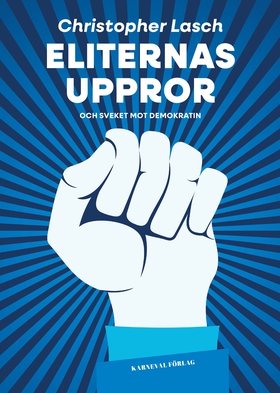 Eliternas uppror och sveket mot demokratin (e-b