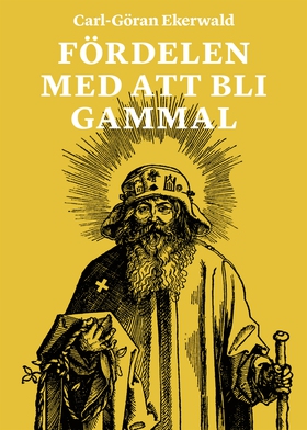 Fördelen med att bli gammal (e-bok) av Carl-Gör