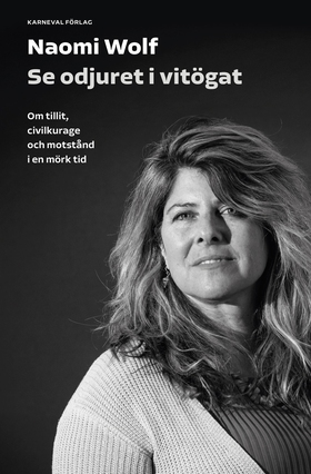 Se odjuret i vitögat (e-bok) av Naomi Wolf