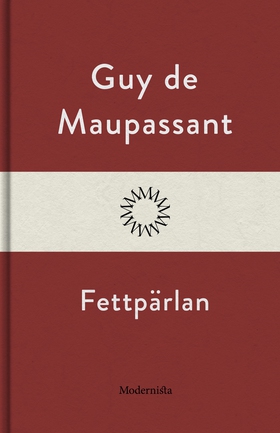Fettpärlan (e-bok) av Guy de Maupassant